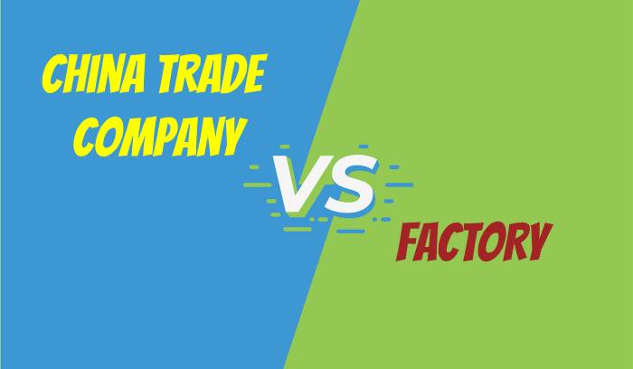 China trade company vs factory