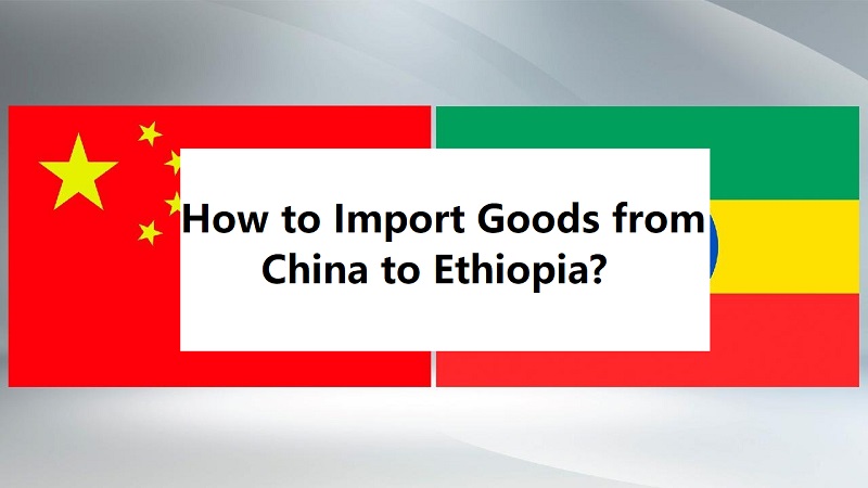 import from China to ethiopia
