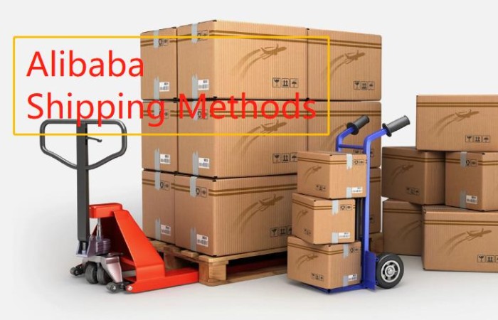 Alibaba Shipping Methods: How to Ship from Alibaba?