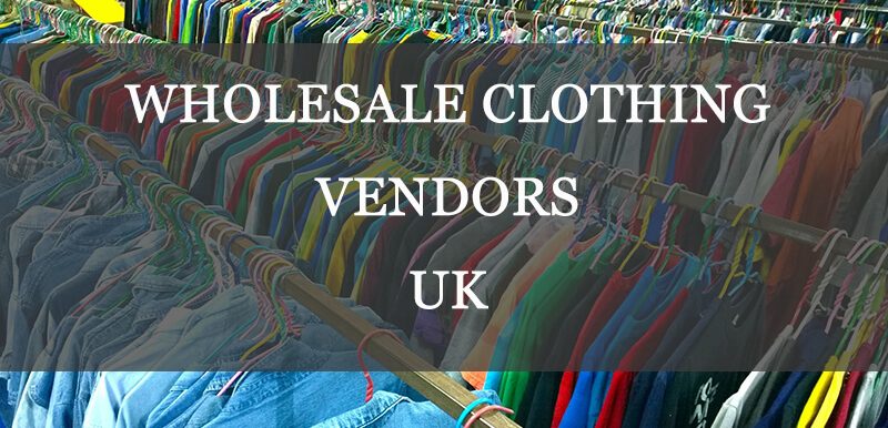 wholesale clothing vendors UK